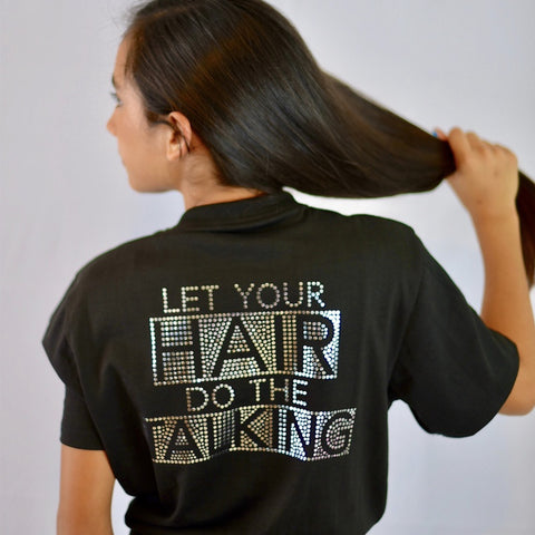 "LET YOUR HAIR DO THE TALKING" Black Tee